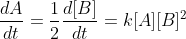 \frac{dA}{dt}=\frac{1}{2}\frac{d[B]}{dt}=k[A][B]^{2}